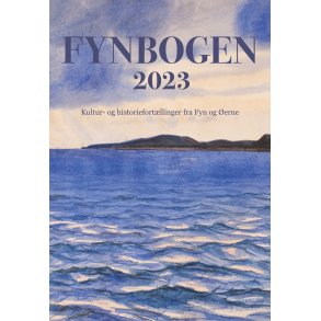 FYNBOGEN 2023 - Kultur- og historiefortllinger fra Fyn og erne
