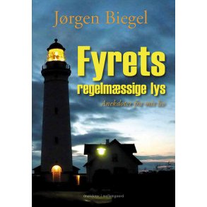 FYRETS REGELMSSIGE LYS - Anekdokter fra mit liv