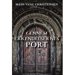 GENNEM ERKENDELSERNES PORT