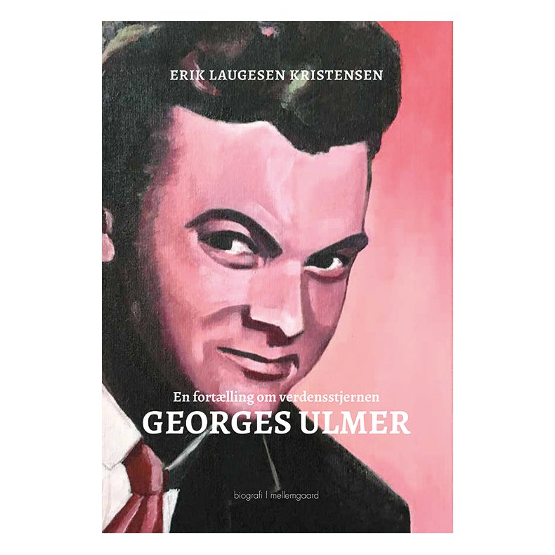 EN FORTLLING OM VERDENSSTJERNEN GEORGES ULMER