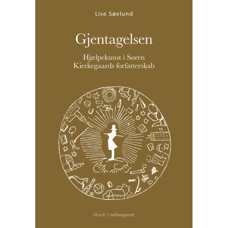 GJENTAGELSEN - Hjlpekunst i Sren Kierkegaards forfatterskab