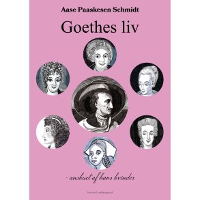 GOETHES LIV - ANSKUET AF HANS KVINDER
