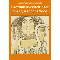 GREVINDENS ERINDRINGER OM KEJSERTIDENS WIEN