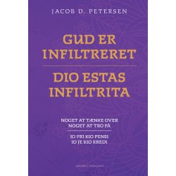 GUD ER INFILTRERET (Dio estas infiltrita) - Noget at t�nke over. Noget at tro p� (Io pri kio pensi. Io je kio kredi)