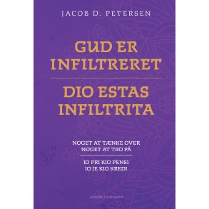 GUD ER INFILTRERET (Dio estas infiltrita) - Noget at t�nke over. Noget at tro p� (Io pri kio pensi. Io je kio kredi)