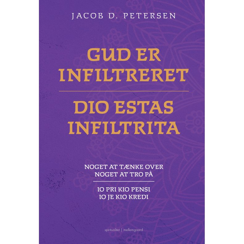 GUD ER INFILTRERET (Dio estas infiltrita) - Noget at t�nke over. Noget at tro p� (Io pri kio pensi. Io je kio kredi)