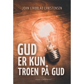 GUD ER KUN TROEN P GUD