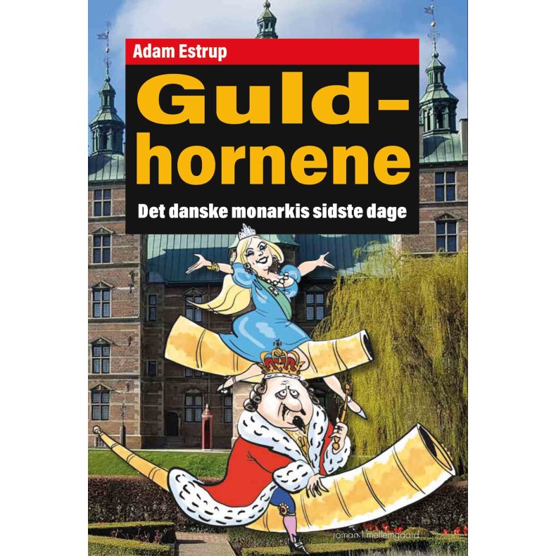 GULDHORNENE - Det danske monarkis sidste dage E-bog
