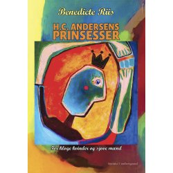 H.C. ANDERSENS PRINSESSER - For kloge kvinder og sjove mnd