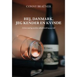 HEJ, DANMARK, JEG KENDER EN KVINDE - At leve med og overleve alkoholmisbrug og vold