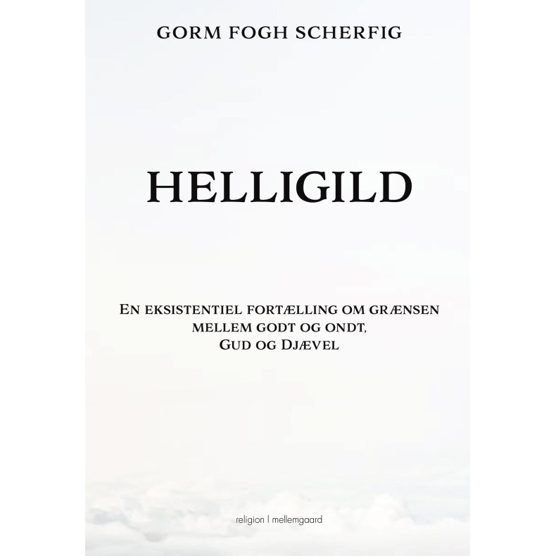 HELLIGILD - En eksistentiel fort�lling om gr�nsen mellem godt og ondt, Gud og Dj�vel