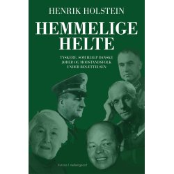 HEMMELIGE HELTE - Tyskere, som hjalp danske jder og modstandsfolk under besttelsen