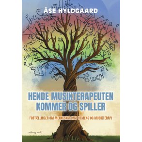 HENDE MUSIKTERAPEUTEN KOMMER OG SPILLER - Fort�llinger om mennesker med demens og musikterapi