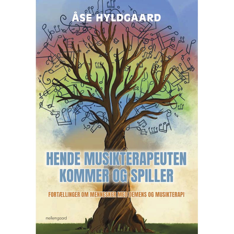 HENDE MUSIKTERAPEUTEN KOMMER OG SPILLER - Fort�llinger om mennesker med demens og musikterapi