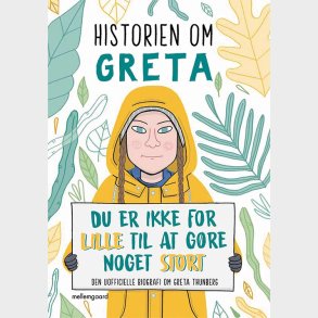 HISTORIEN OM GRETA - Du er ikke for lille til at gre noget stort