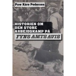 HISTORIEN OM DEN STORE ARBEJDSKAMP P FYNS AMTS AVIS