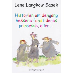 HISTORIEN OM DENGANG, HEKSENE FANDT DERES PRINSESSE, ELLER ...
