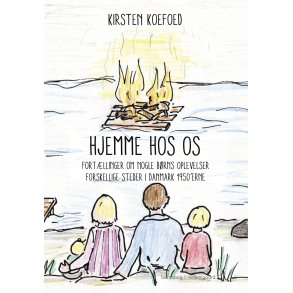 HJEMME HOS OS - Fortllinger om nogle brns oplevelser forskellige steder i Danmark i 1950erne