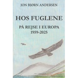 HOS FUGLENE - P� rejse i Europa 1959-2025