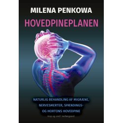 HOVEDPINEPLANEN - Naturlig behandling af migrne, nervesmerter, spndings- og Hortons hovedpine