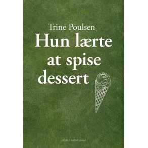 HUN LRTE AT SPISE DESSERT