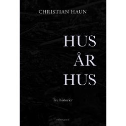 HUS R HUS - TRE HISTORIER