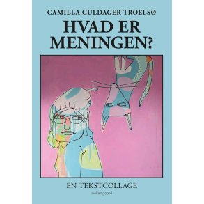 HVAD ER MENINGEN? - En tekstcollage