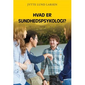 HVAD ER SUNDHEDSPSYKOLOGI?