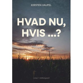 HVAD NU, HVIS ...?
