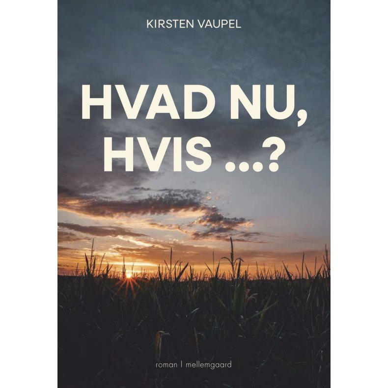 HVAD NU, HVIS ...?