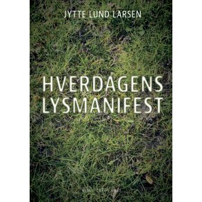 HVERDAGENS LYSMANIFEST