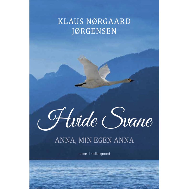 HVIDE SVANE - ANNA, MIN EGEN ANNA