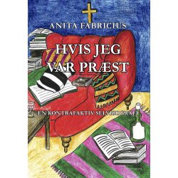 HVIS JEG VAR PRST - En kontrafaktiv selvbiografi
