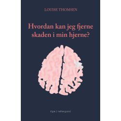 HVORDAN KAN JEG FJERNE SKADEN I MIN HJERNE?