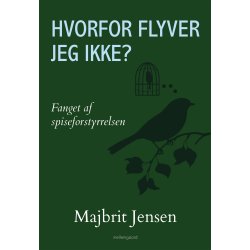 HVORFOR FLYVER JEG IKKE? - Fanget af spiseforstyrrelsen