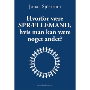 HVORFOR VRE SPRLLEMAND, NR MAN KAN VRE NOGET ANDET?