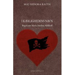 I KRLIGHEDENS NAVN - Bogen om Maria Josefine Adelhoff