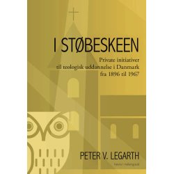 I STBESKEEN - Private initiativer til teologisk uddannelse i Danmark fra 1896 til 1967