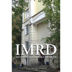 IMRD - Min arbejdsplads i Moskva E-bog