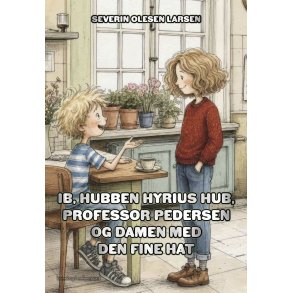 IB, HUBBEN HYRIUS HUB, PROFESSOR PEDERSEN OG DAMEN MED DEN FINE HAT