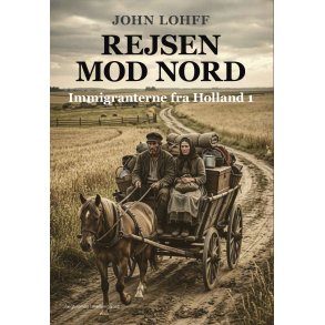 REJSEN MOD NORD - Immigranterne fra Holland 1