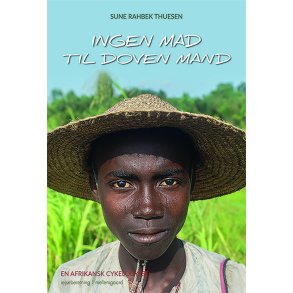 INGEN MAD TIL DOVEN MAND - en afrikansk cykelodyss