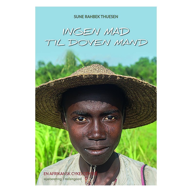 INGEN MAD TIL DOVEN MAND - en afrikansk cykelodyss E-bog