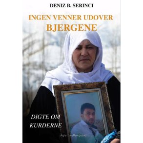 INGEN VENNER UDOVER BJERGENE - Digte om kurderne