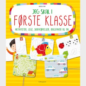 JEG SKAL I FRSTE KLASSE - Aktiviteter, lege, skrivevelser, bogstaver og tal