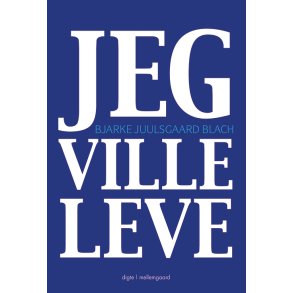 JEG VILLE LEVE