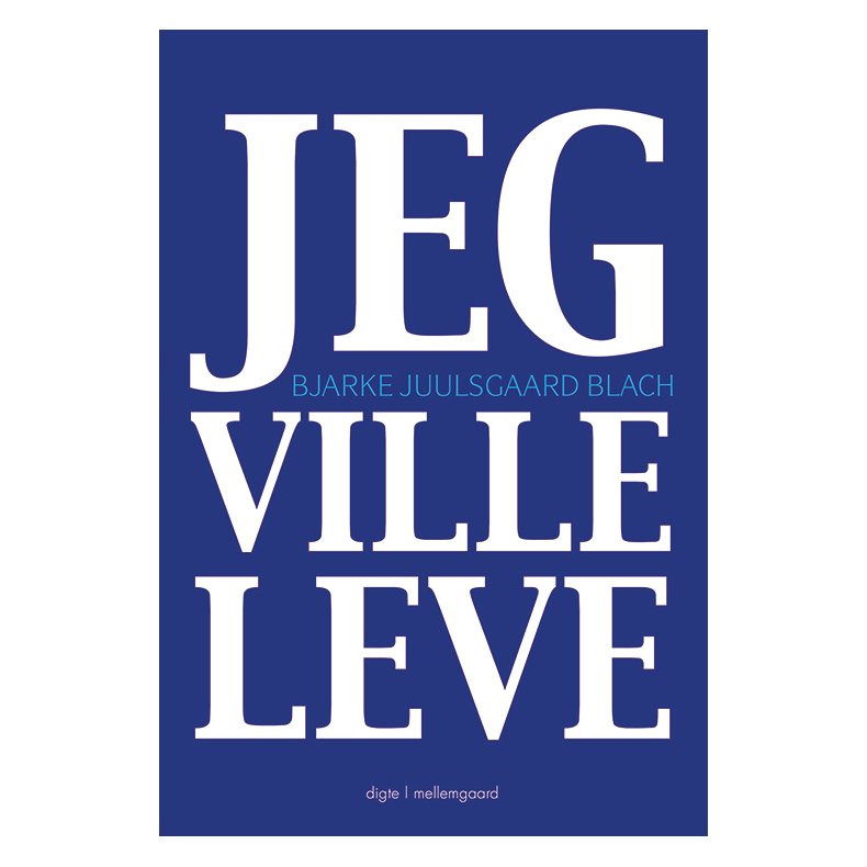 JEG VILLE LEVE