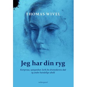 JEG HAR DIN RYG - Kortprosa, optegnelser, lyrik fra dromedarens dd og andre hndelige uheld