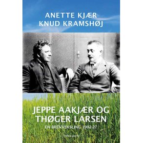 JEPPE AAKJR OG THGER LARSEN - En brevveksling 1902-27 