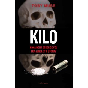 KILO - Kokainens ddelige vej fra jungle til storby